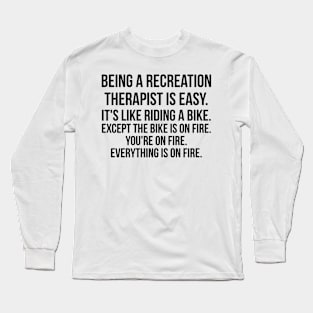 Being a recreation therapist Long Sleeve T-Shirt